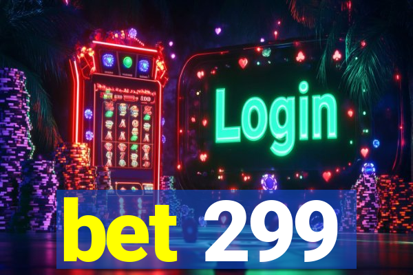 bet 299